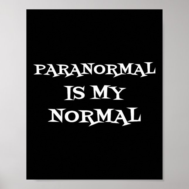 Paranormal Is My Normal Ghost Hunting Shirt  Poster (Front)