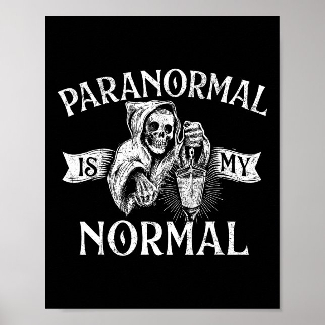 Paranormal Is My Normal - Phantom Ghost Hunting Ha Poster (Front)
