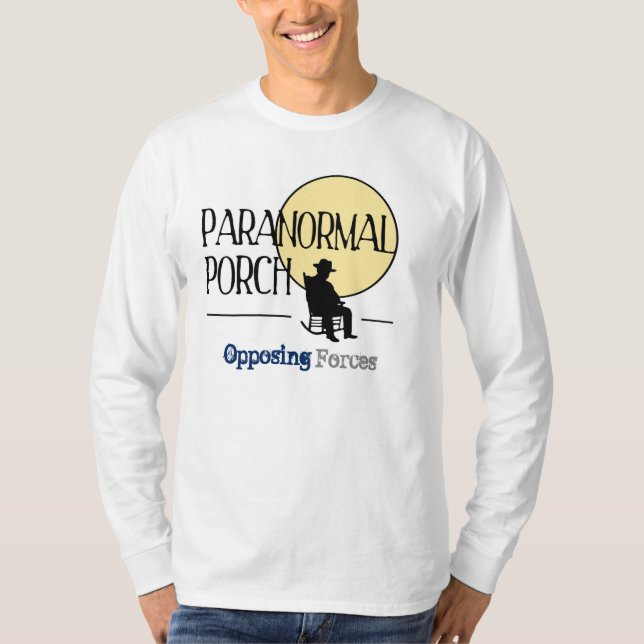 Paranormal Porch: Opposing Forces T-Shirt (Front)