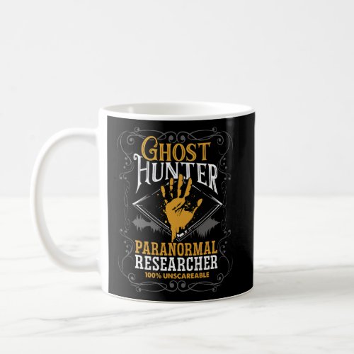 Paranormal Researcher Investigator Ghost hunter  Coffee Mug