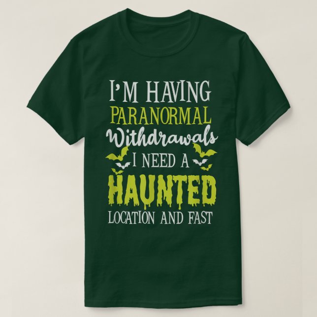 Paranormal Withdrawals Design Ghost Hunting  2623 T-Shirt (Design Front)