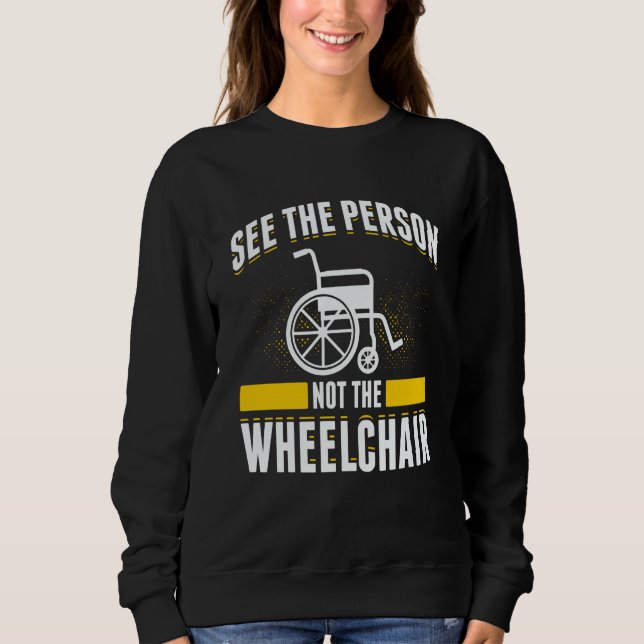 Paraplegic For Wheelchair User Handicapped People  Sweatshirt (Front)