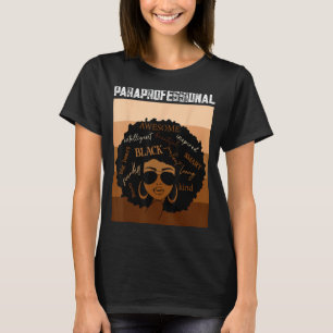 Paraprofessional Afro African American Black Histo T-Shirt