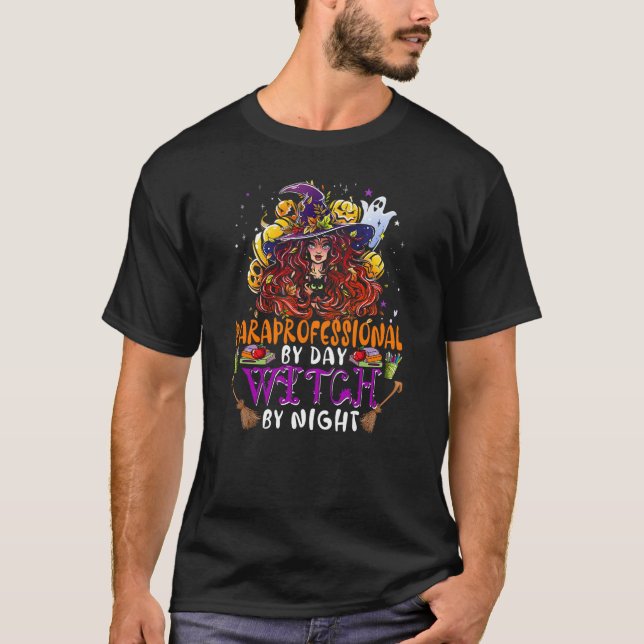 Paraprofessional By Day Witch By Night Funny Witch T-Shirt (Front)