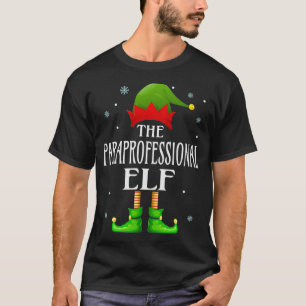 Paraprofessional Elf Xmas Funny Family Matching Ch T-Shirt
