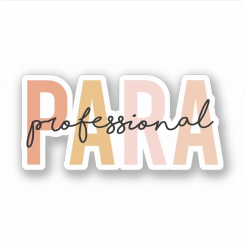 Paraprofessional Gift Para Teacher Gift Sticker