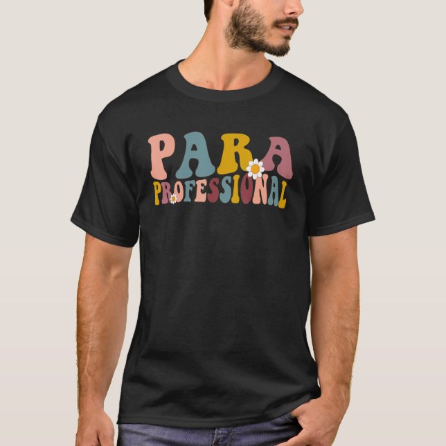 Paraprofessional groovy retro Paraeducator Para He T-Shirt (Front)