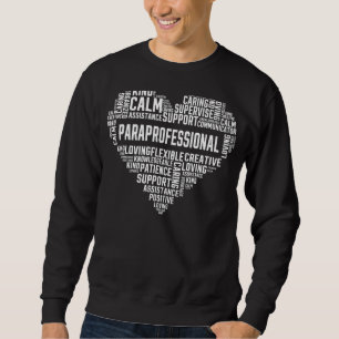 Paraprofessional Heart Teachers Appreciation Parae Sweatshirt