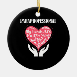 Paraprofessional If You Think My Hands Are Full Ceramic Ornament