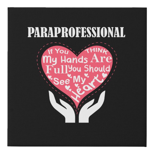 Paraprofessional If You Think My Hands Are Full Faux Canvas Print (Front)