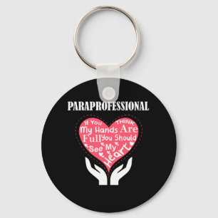 Paraprofessional If You Think My Hands Are Full Keychain
