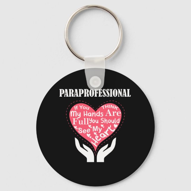 Paraprofessional If You Think My Hands Are Full Keychain (Front)
