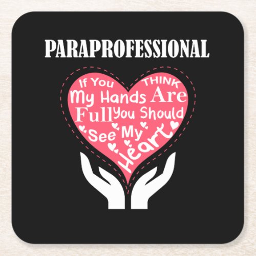 Paraprofessional If You Think My Hands Are Full Square Paper Coaster