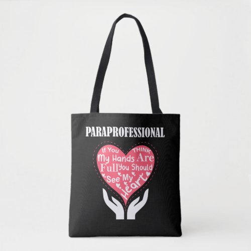 Paraprofessional If You Think My Hands Are Full Tote Bag