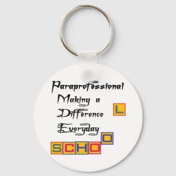 Paraprofessional Making A Difference Keychain by occupationalgifts at Zazzle