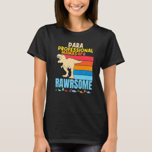 Paraprofessional Mamas Are Awesome Dinosaur Teache T-Shirt