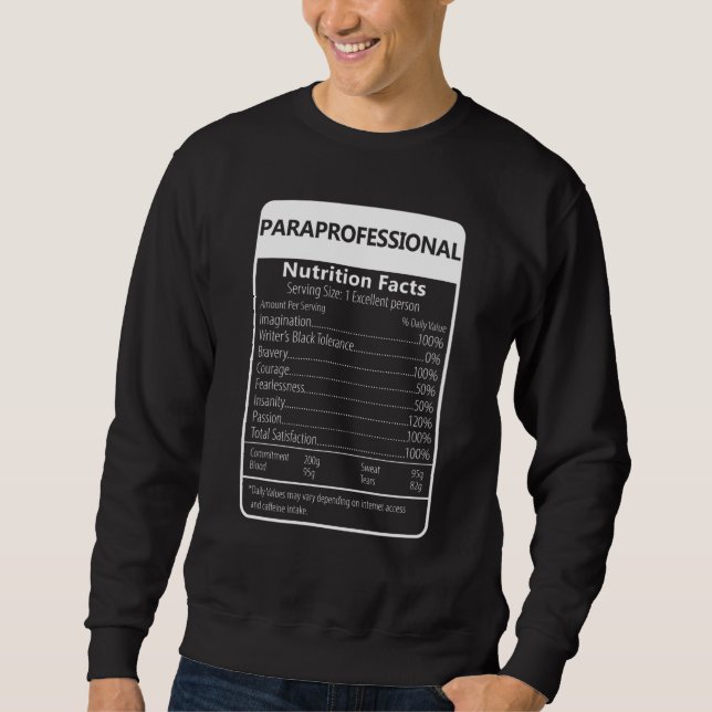 Paraprofessional Nutrition Facts Sarcastic Sweatshirt (Front)