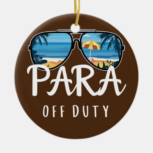 Paraprofessional Para Off Duty Sunset Sunglasses Ceramic Ornament