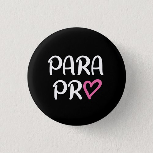 Paraprofessional Para Pro Heart Gift Button