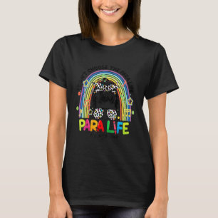 Paraprofessional Present Teacher Para Life Chose M T-Shirt