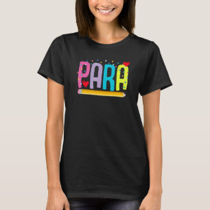 Paraprofessional School Teacher Paraeducator Teach T-Shirt