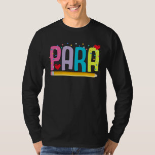 Paraprofessional School Teacher Paraeducator Teach T-Shirt
