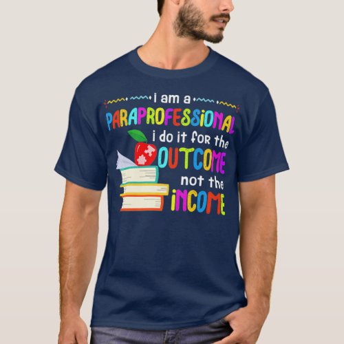 Paraprofessional Special Education Income SPED T_Shirt