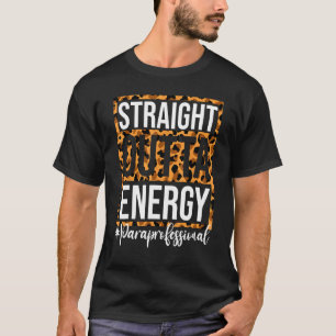 Paraprofessional Straight Outta Energy Para Teache T-Shirt