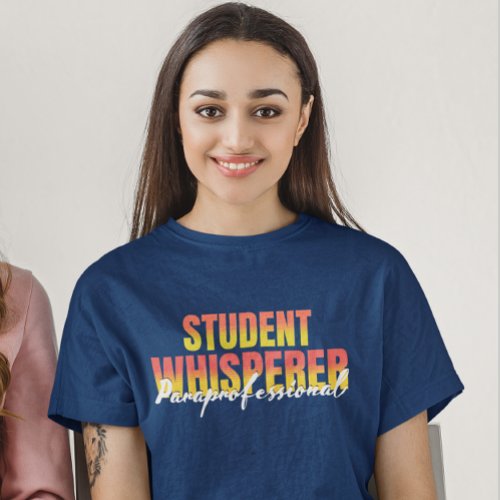 Paraprofessional Student Whisperer T_Shirt