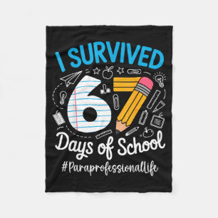 Paraprofessional Survived 67 Days Of School Humor  Fleece Blanket