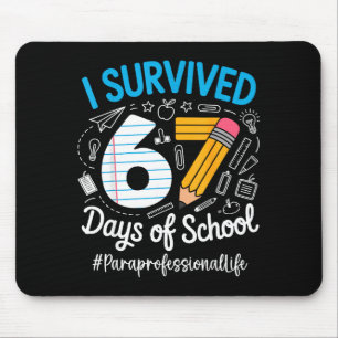 Paraprofessional Survived 67 Days Of School Humor  Mouse Pad
