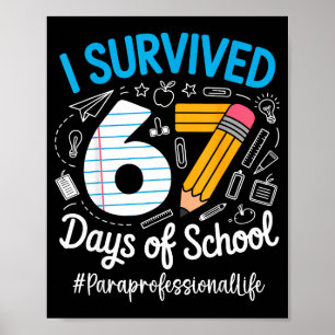 Paraprofessional Survived 67 Days Of School Humor  Poster