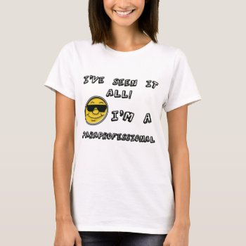 Paraprofessional T-shirt by occupationalgifts at Zazzle