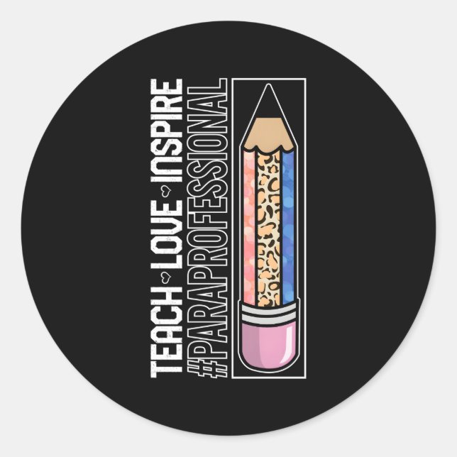 Paraprofessional Teach Inspire Love Para Teacher A Classic Round Sticker (Front)