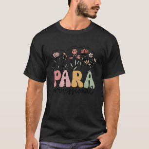 Paraprofessional Teacher Back To School First Day T-Shirt