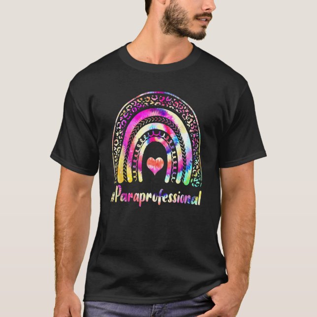 Paraprofessional Teacher Tie Dye Rainbow Back To S T-Shirt (Front)