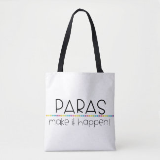 Paraprofessionals Make It Happen Tote Bag