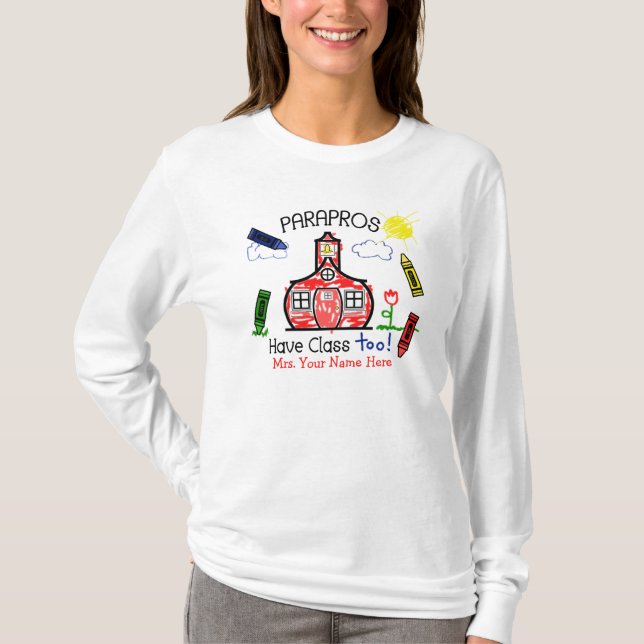 Parapros Have Class Too! Schoolhouse & Crayons T-Shirt (Front)