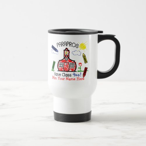 Parapros Have Class Too Schoolhouse  Crayons Travel Mug