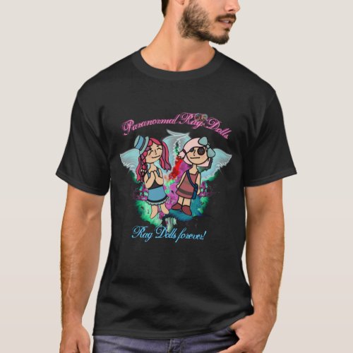 Pararnormal rag dolls forever T_Shirt