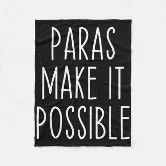 Paras Make It Possible Paraprofessional Teacher Ap Fleece Blanket