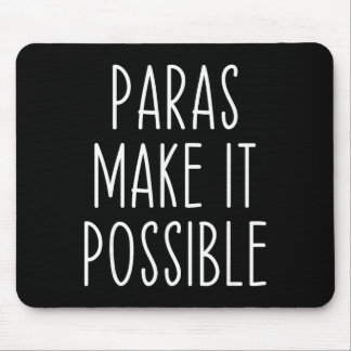 Paras Make It Possible Paraprofessional Teacher Ap Mouse Pad