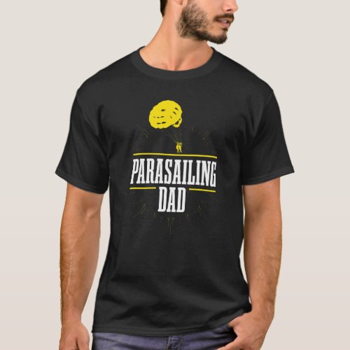 Parasailing Dad Parasail Parasailer Apparel   T_Shirt