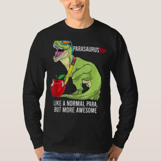Parasaurus Rex Like A Normal Para But More Awesome T-Shirt