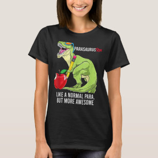 Parasaurus Rex Like A Normal Para But More Awesome T-Shirt