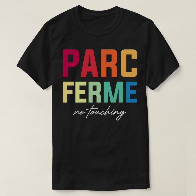 Parc Ferm No Touching F1 Design T-Shirt (Design Front)