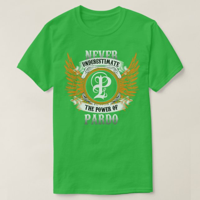 Pardo Name Shirt Never Underestimate The Power Of  (Design Front)