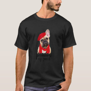 Pardon A My French French Bulldog Dog Mom T-Shirt
