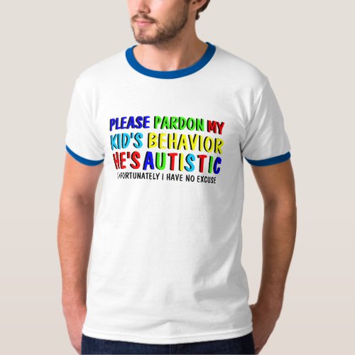 Pardon Autistic Behavior T_Shirt