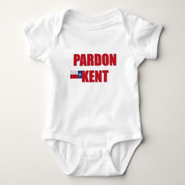 Pardon Kent Baby Bodysuit (Front)